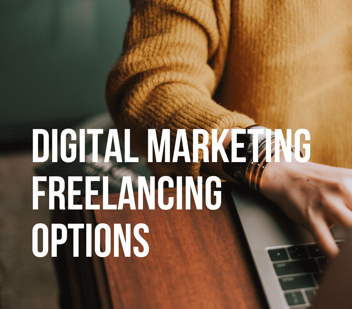 Digital Marketing Freelancing Options