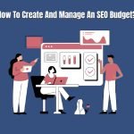 How To Create And Manage An SEO Budget?