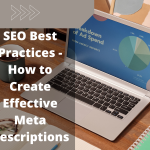 SEO Best Practices - How to Create Effective Meta Descriptions