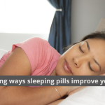 7 surprising ways sleeping pills improve your sleep