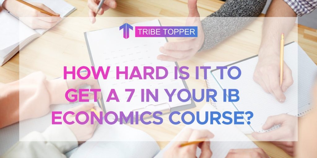 Get a 7 in your IB Economics Course